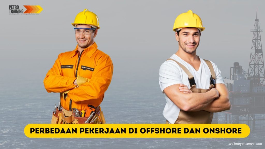 Perbedaan Utama Antara Pekerjaan di Offshore dan Onshore