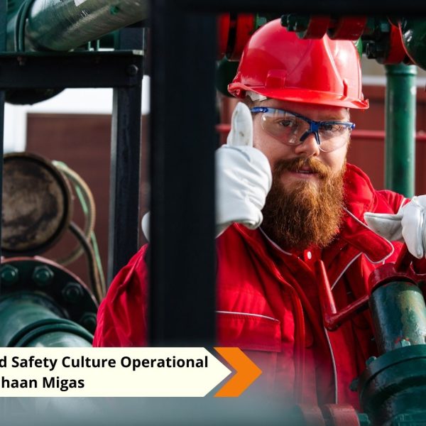9 Tips Sukses Build Safety Culture Operational Excellence Perusahaan Migas