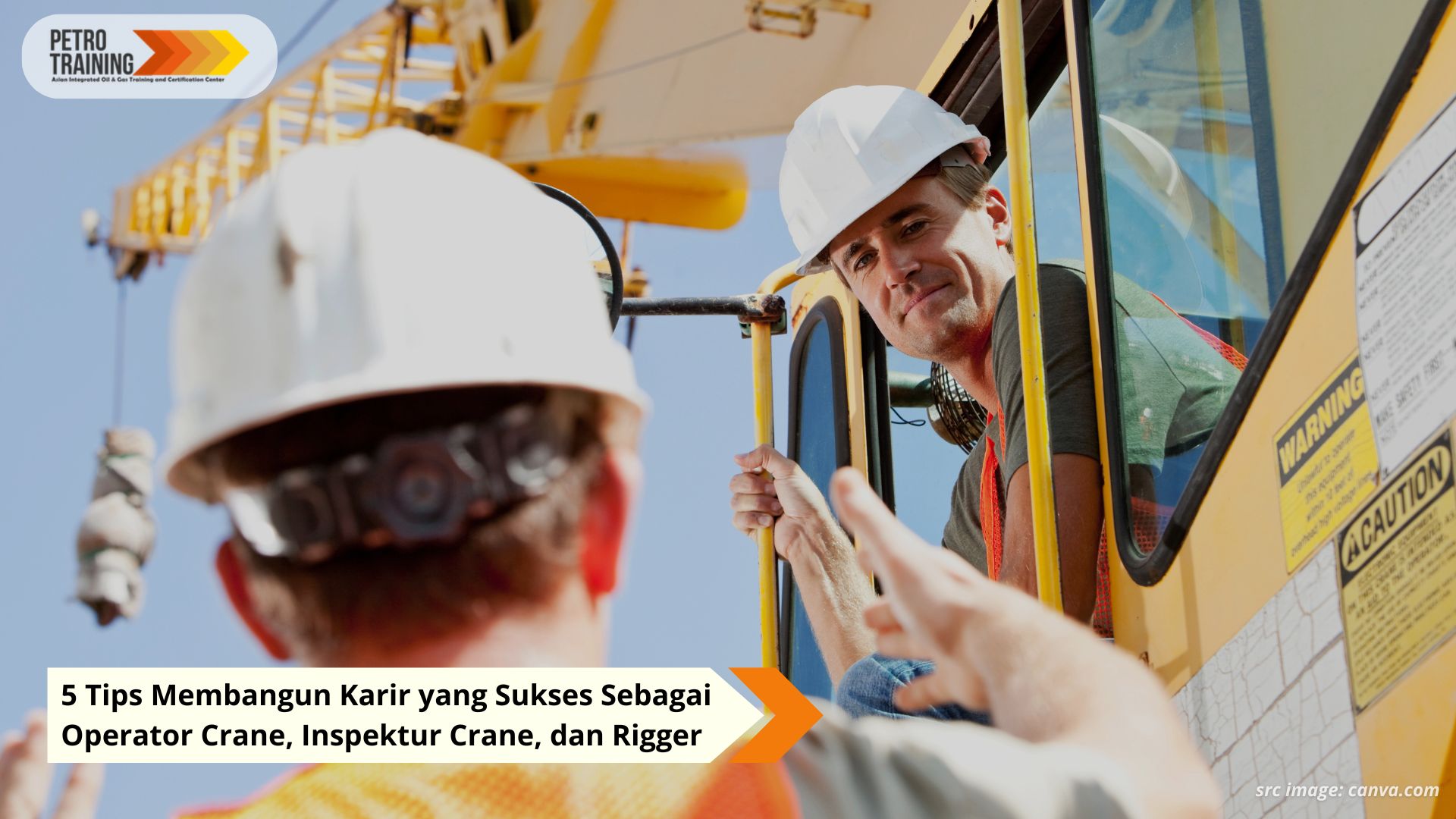5 Tips Membangun Karir yang Sukses Sebagai Operator Crane, Inspektur Crane, dan Rigger