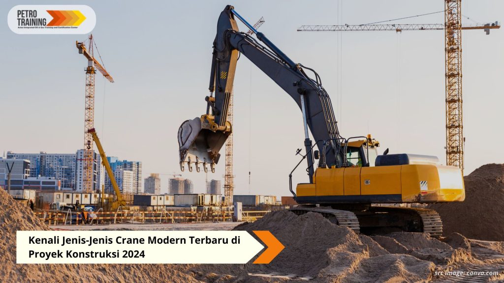 Kenali Jenis-Jenis Crane Modern Terbaru di Proyek Konstruksi 2024