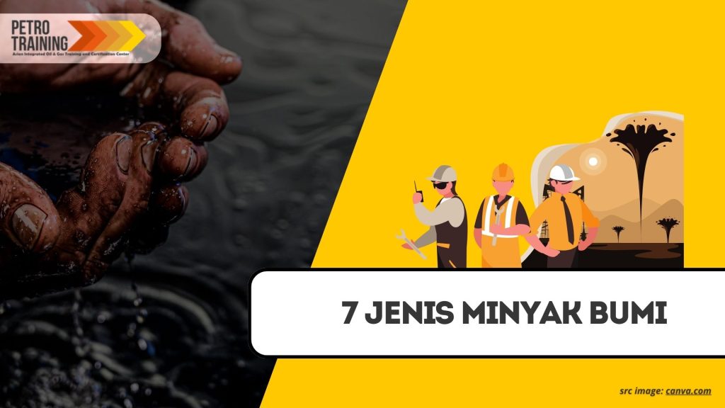 Menjelajahi 7 Jenis Minyak Bumi: Karakteristik Dan Kegunaannya Yang ...