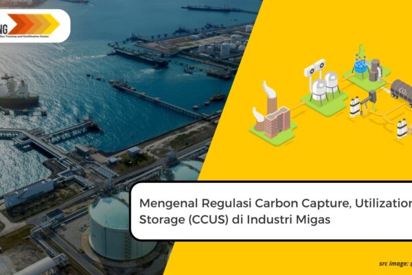 Mengenal Regulasi Carbon Capture, Utilization, and Storage (CCUS) di Industri Migas