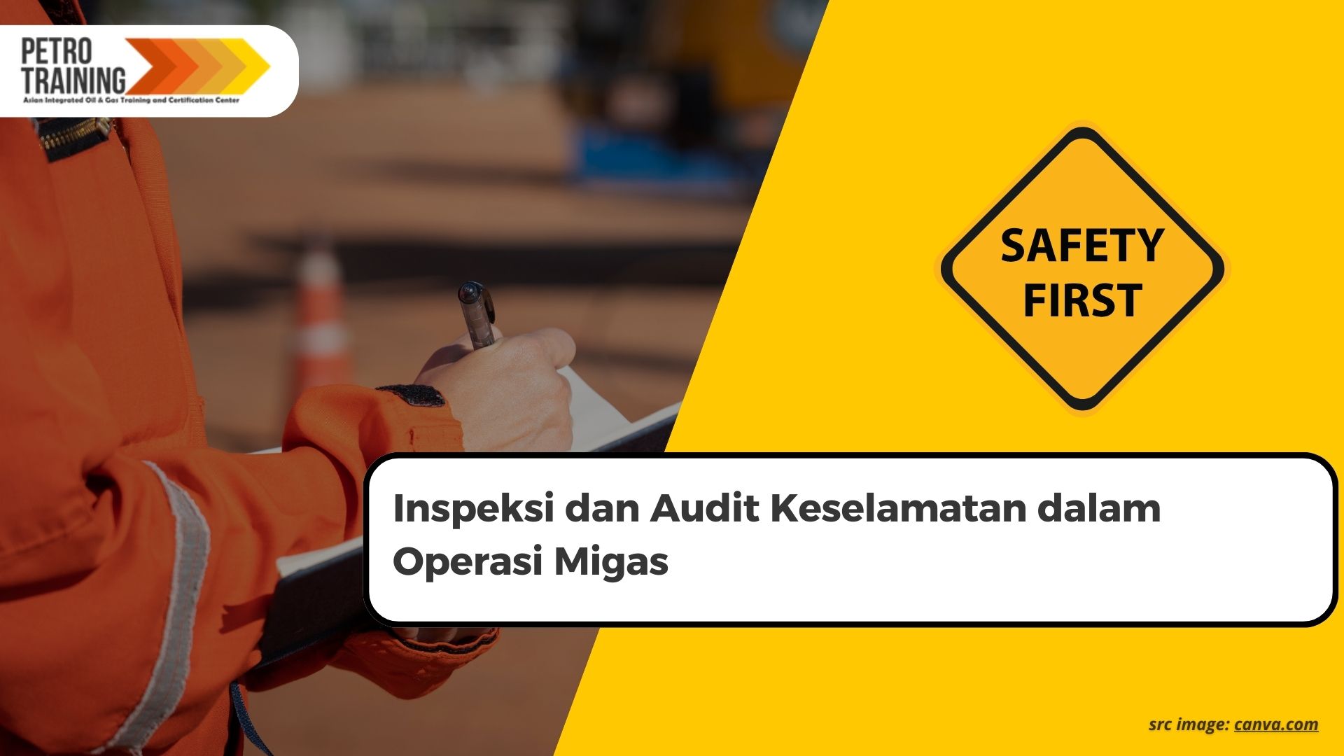 Inspeksi dan Audit Keselamatan dalam Operasi Migas