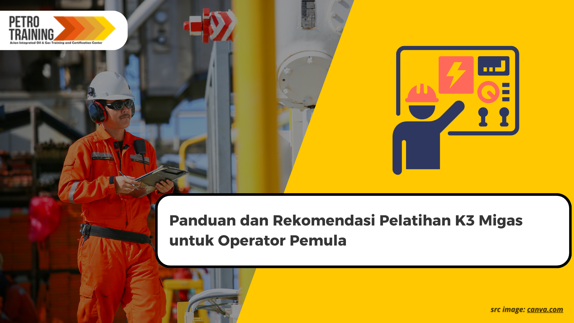 Panduan dan Rekomendasi Pelatihan K3 Migas untuk Operator Pemula