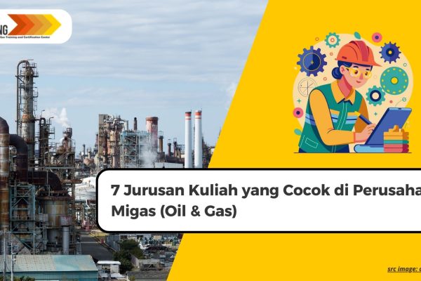 7 Jurusan Kuliah yang Cocok di Perusahaan Migas (Oil & Gas)