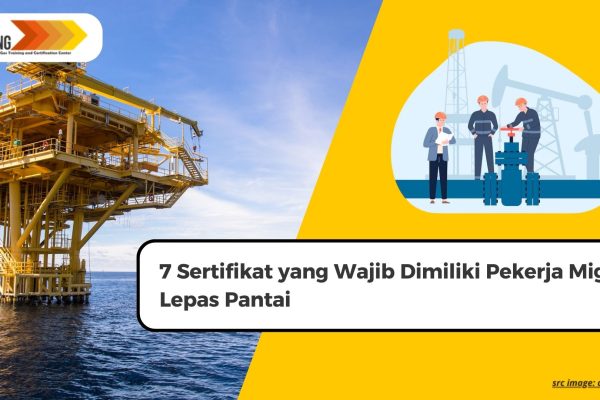 7 Sertifikat yang Wajib Dimiliki Pekerja Migas Lepas Pantai