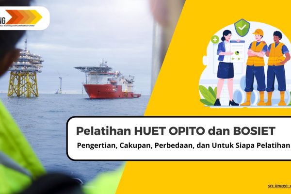 Pelatihan HUET OPITO dan BOSIET: Pengertian, Cakupan, Perbedaan, dan Untuk Siapa Pelatihan Ini