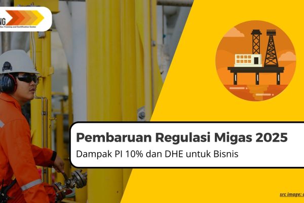 Pembaruan Regulasi Migas 2025: Dampak PI 10% dan DHE untuk Bisnis