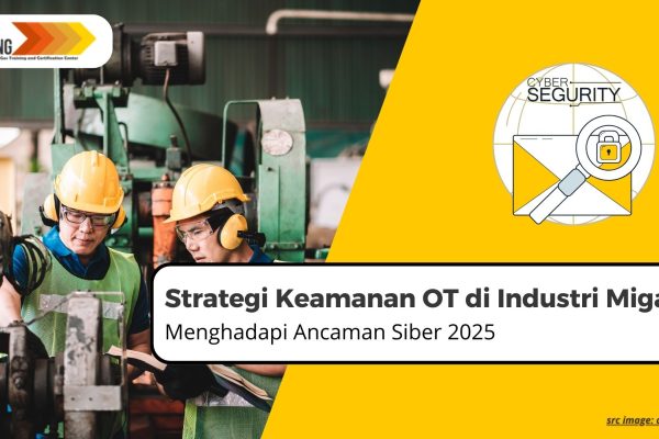 Strategi Keamanan OT di Industri Migas: Menghadapi Ancaman Siber 2025