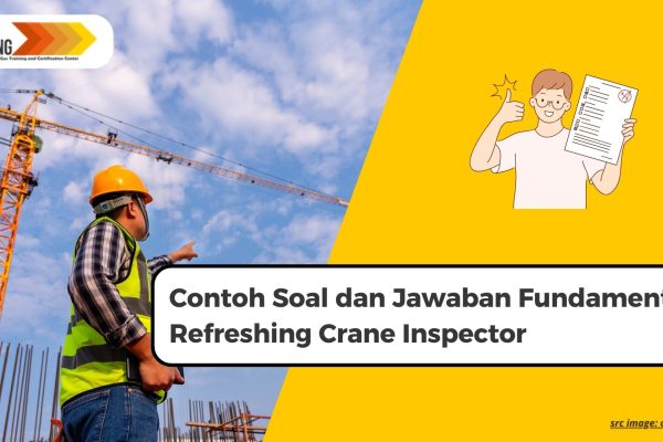Contoh Soal dan Jawaban Fundamental Refreshing Crane Inspector