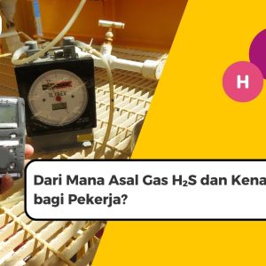 Dari Mana Asal Gas H₂S dan Kenapa Ia Bahaya bagi Pekerja?