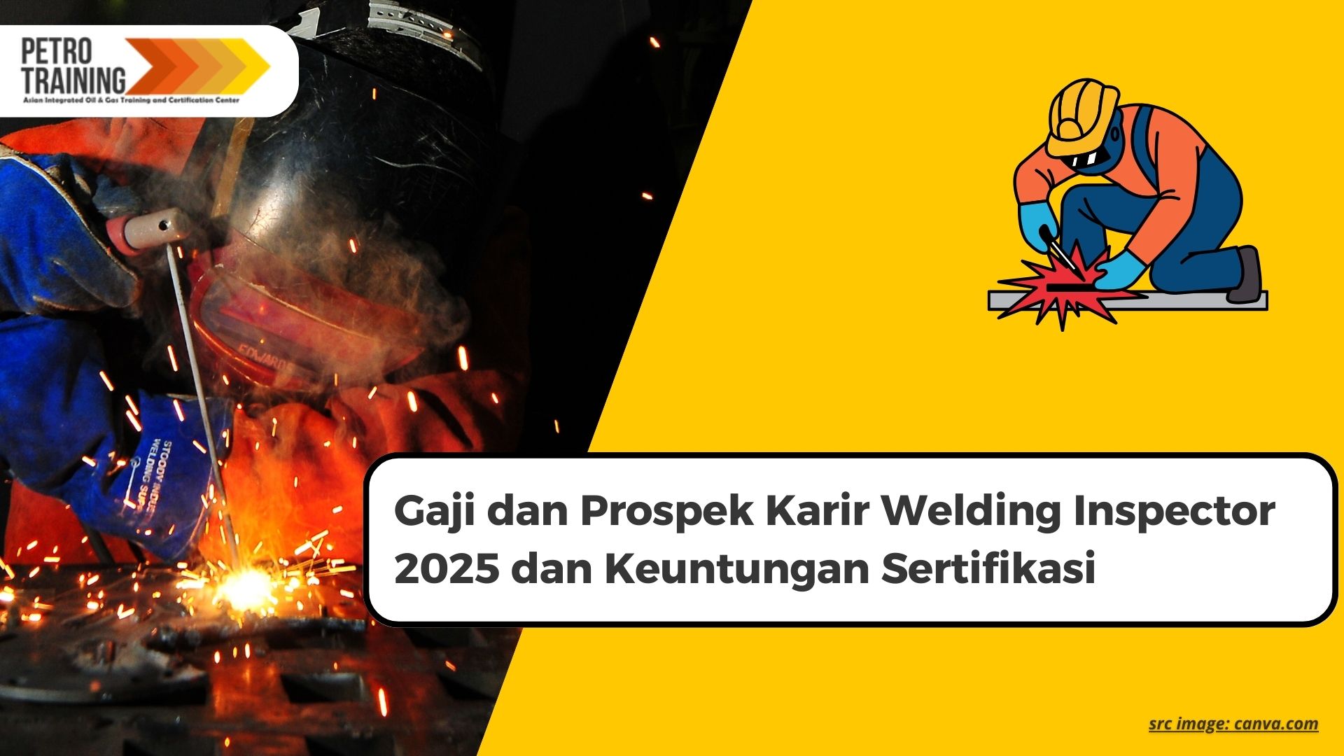 Gaji dan Prospek Karir Welding Inspector 2025 dan Keuntungan Sertifikasi
