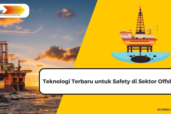 Teknologi Terbaru untuk Safety di Sektor Offshore