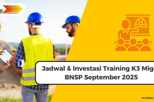 Jadwal & Investasi Training K3 Migas BNSP September 2025