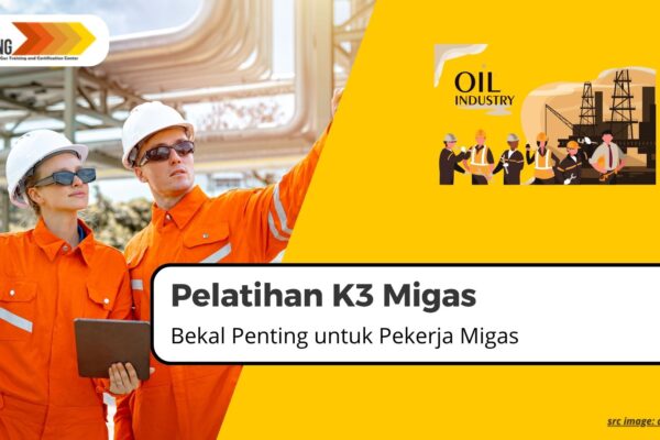 Pelatihan K3 Migas: Bekal Penting untuk Pekerja Migas