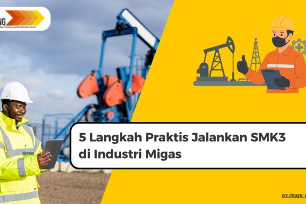 pekerja migas menerapkan sistem SMK3 di lapangan