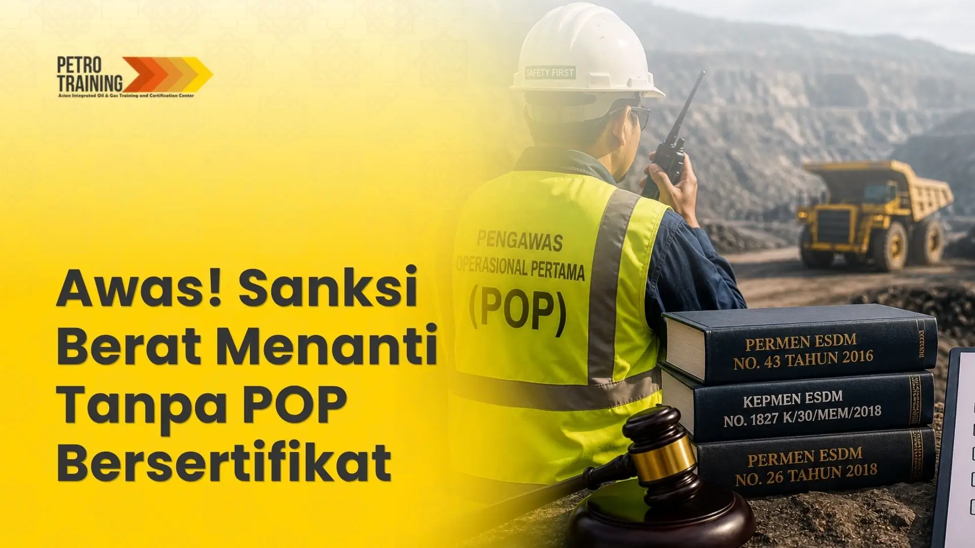 Pengawas operasional pertama POP sedang melakukan inspeksi keselamatan tambang